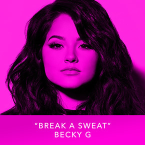 "Break a Sweat" by Becky G