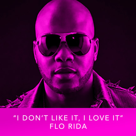 "I Don't Like It, I Love It" by Flo Rida