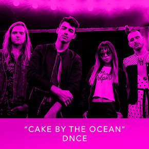 "Cake By The Ocean" by DNCE