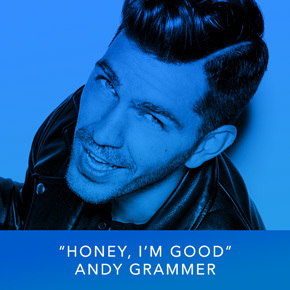 "Honey, I'm Good" by Andy Grammer