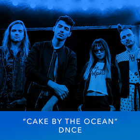 "Cake By The Ocean" by DNCE